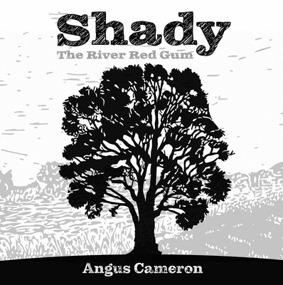 Shady, The River Red Gum Shady, The River Red Gum