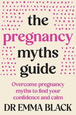 The Pregnancy Myths Guide The Pregnancy Myths Guide