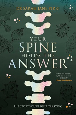 Your Spine Holds the Answer Your Spine Holds the Answer