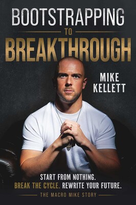 Bootstrapping to Breakthrough: The Macro Mike Story Bootstrapping to Breakthrough: The Macro Mike Story