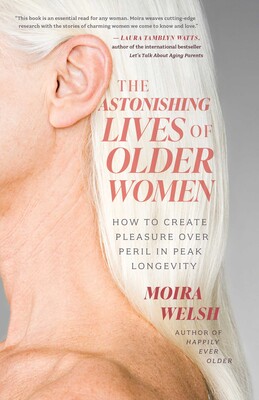Astonishing Lives of Older Women Astonishing Lives of Older Women