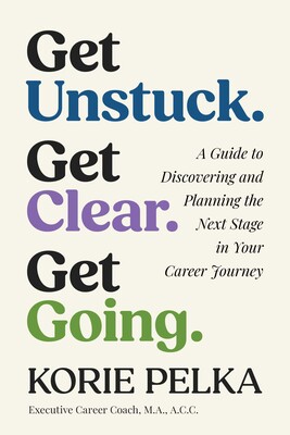 Get Unstuck. Get Clear. Get Going. Get Unstuck. Get Clear. Get Going.