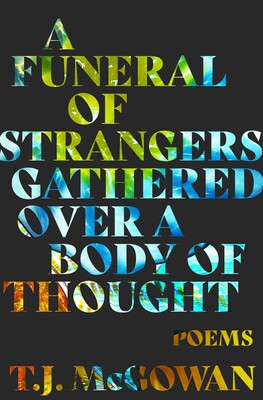 Funeral of Strangers Gathered Over a Body of Thought Funeral of Strangers Gathered Over a Body of Thought