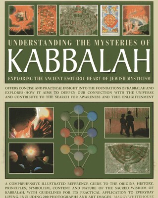 Understanding the Mysteries of Kabbalah: Exploring the Ancient Esoteric Heart of Jewish Mysticism Understanding the Mysteries of Kabbalah: Exploring the Ancient Esoteric Heart of Jewish Mysticism