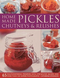 Home-Made Pickles, Chutneys & Relishes Home-Made Pickles, Chutneys & Relishes
