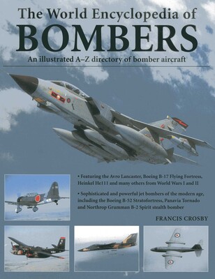 The World Encyclopedia of Bombers The World Encyclopedia of Bombers