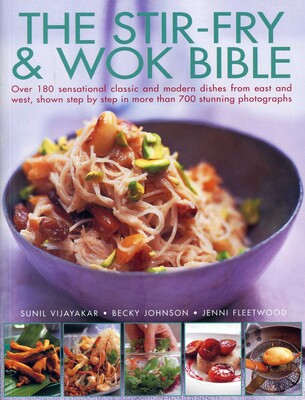 The Stir-Fry & Wok Bible The Stir-Fry & Wok Bible