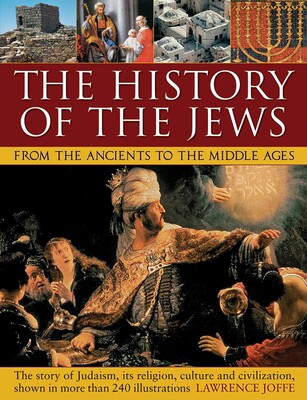 The History of the Jews from the Ancients to the Middle Ages The History of the Jews from the Ancients to the Middle Ages