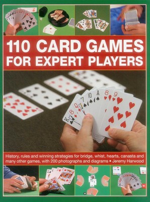 110 Card Games for Expert Players 110 Card Games for Expert Players