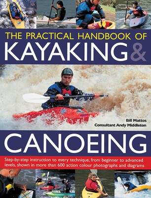 Practical Handbook of Kayaking & Canoeing Practical Handbook of Kayaking & Canoeing