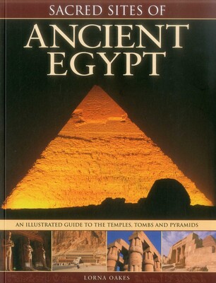 Sacred Sites of Ancient Egypt Sacred Sites of Ancient Egypt