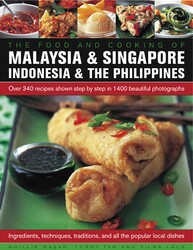 Food and Cooking of Malaysia & Singapore, Indonesia & the Philippines Food and Cooking of Malaysia & Singapore, Indonesia & the Philippines