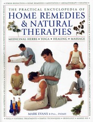 The Practical Encyclopedia of Home Remedies & Natural Therapies The Practical Encyclopedia of Home Remedies & Natural Therapies