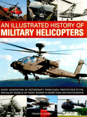 An Illustrated History of Military Helicopters An Illustrated History of Military Helicopters