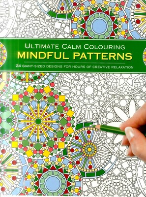 Ultimate Calm Colouring: Mindful Patterns