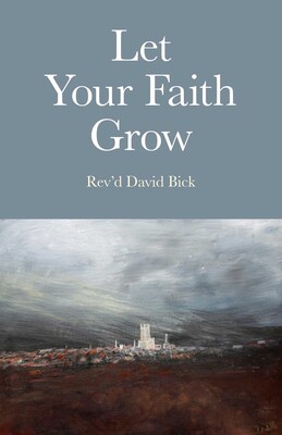 Let Your Faith Grow Let Your Faith Grow