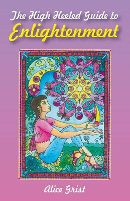The High Heeled Guide to Enlightenment The High Heeled Guide to Enlightenment