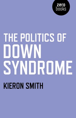 Politics of Down Syndrome Politics of Down Syndrome