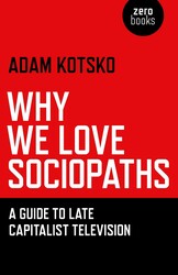 Why We Love Sociopaths Why We Love Sociopaths