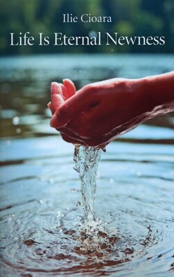 Life Is Eternal Newness Life Is Eternal Newness