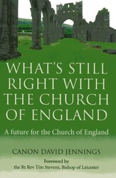 What's Still Right with the Church of England What's Still Right with the Church of England