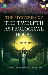The Mysteries of the Twelfth Astrological House: Fallen Angels The Mysteries of the Twelfth Astrological House: Fallen Angels