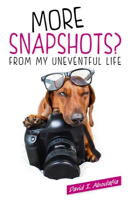 More Snapshots? From My Uneventful Life More Snapshots? From My Uneventful Life