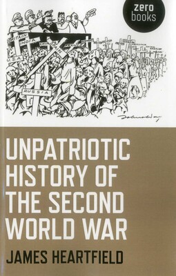Unpatriotic History of the Second World War Unpatriotic History of the Second World War