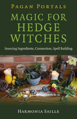 Pagan Portals - Magic for Hedge Witches Pagan Portals - Magic for Hedge Witches