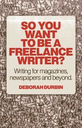 So You Want To Be A Freelance Writer? So You Want To Be A Freelance Writer?