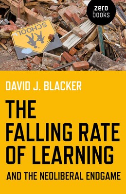 Falling Rate of Learning and the Neoliberal Endgame Falling Rate of Learning and the Neoliberal Endgame