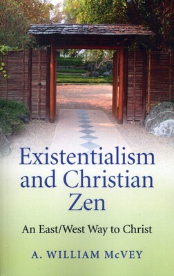 Existentialism and Christian Zen Existentialism and Christian Zen
