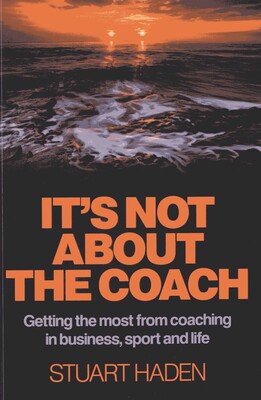 It's Not About the Coach It's Not About the Coach