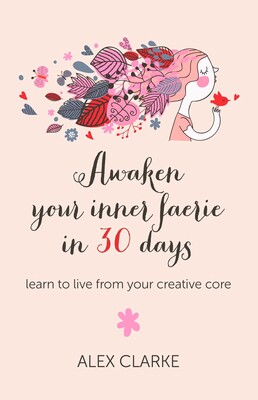 Awaken Your Inner Faerie In 30 Days Awaken Your Inner Faerie In 30 Days