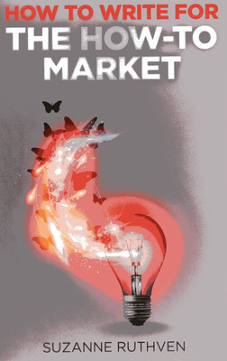 How To Write for the How-To Market How To Write for the How-To Market