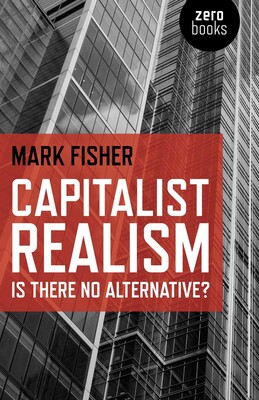 Capitalist Realism Capitalist Realism