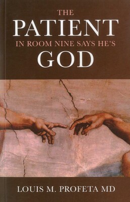 Patient in Room Nine Says He's God Patient in Room Nine Says He's God