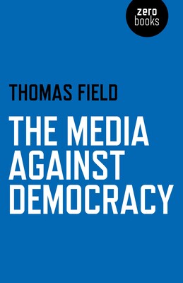 The Media Against Democracy The Media Against Democracy
