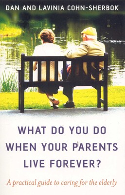 What Do You Do When Your Parents Live Forever? What Do You Do When Your Parents Live Forever?