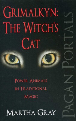 Pagan Portals - Grimalkyn: The Witch's Cat Pagan Portals - Grimalkyn: The Witch's Cat