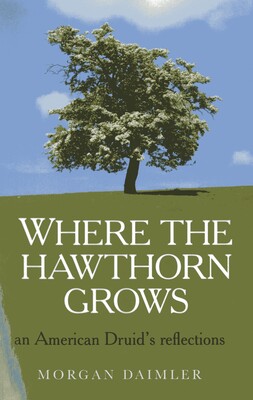 Where the Hawthorn Grows Where the Hawthorn Grows