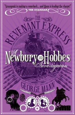 The Revenant Express: A Newbury & Hobbes Investigation The Revenant Express: A Newbury & Hobbes Investigation