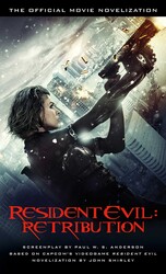 Resident Evil: Retribution - The Official Movie Novelization Resident Evil: Retribution - The Official Movie Novelization