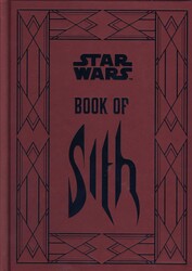 Star Wars - Book of Sith: Secrets from the Dark Side Star Wars - Book of Sith: Secrets from the Dark Side