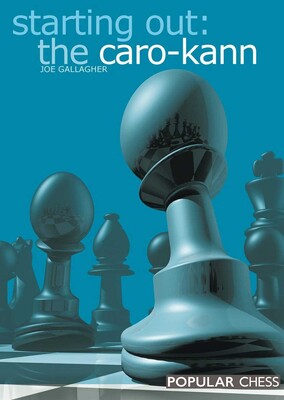 Starting Out: The Caro-Kann Starting Out: The Caro-Kann
