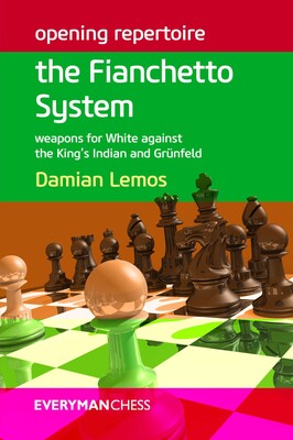 Opening Repertoire: The Fianchetto System Opening Repertoire: The Fianchetto System