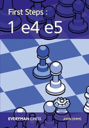 First Steps: 1 e4 e5 First Steps: 1 e4 e5