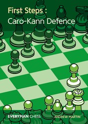 First Steps: Caro-Kann Defence First Steps: Caro-Kann Defence