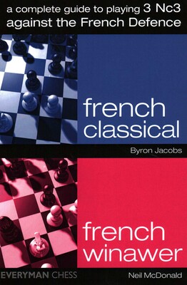 Complete Guide to Playing 3 Nc3 Against the French Defence Complete Guide to Playing 3 Nc3 Against the French Defence