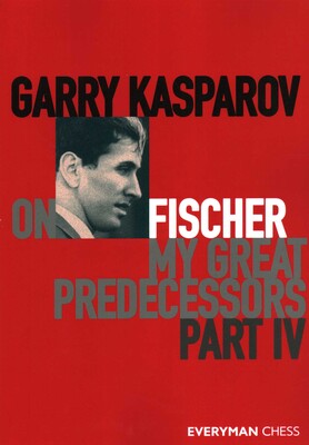 Garry Kasparov on Fischer - My Great Predecessors Part 4 Garry Kasparov on Fischer - My Great Predecessors Part 4